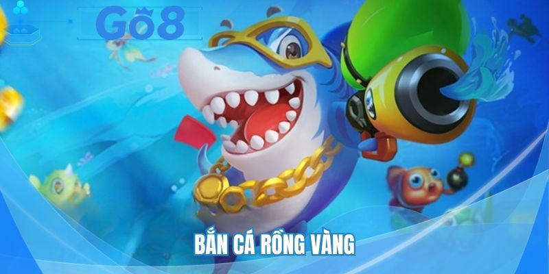 Bắn cá rồng vàng
