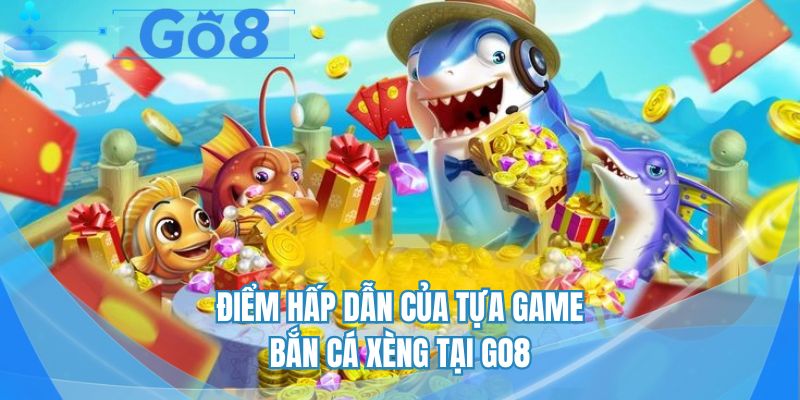 Trải nghiệm giải trí với phúc lợi vô vàn khi săn cá tại nhà cái