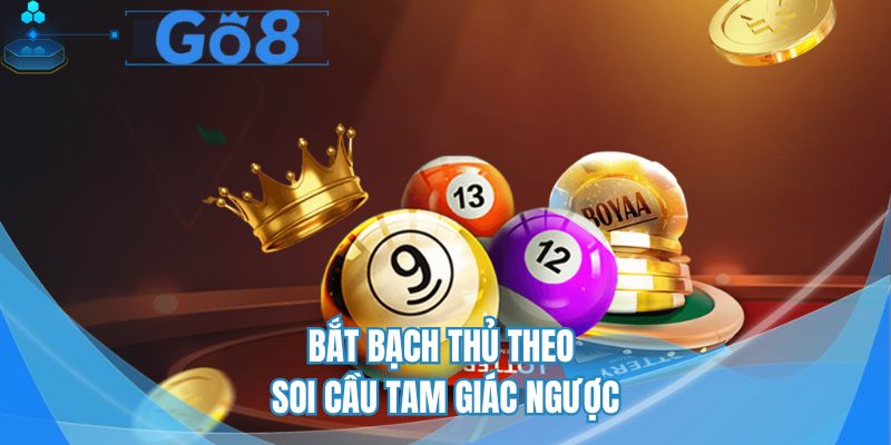 Bắt bạch thủ theo soi cầu tam giác ngược