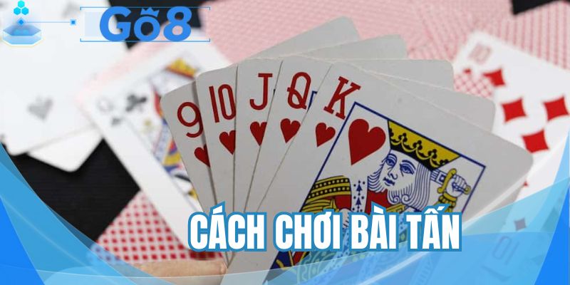 Cách chơi bài tấn
