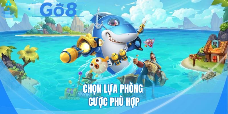 Chọn lựa phòng cược phù hợp