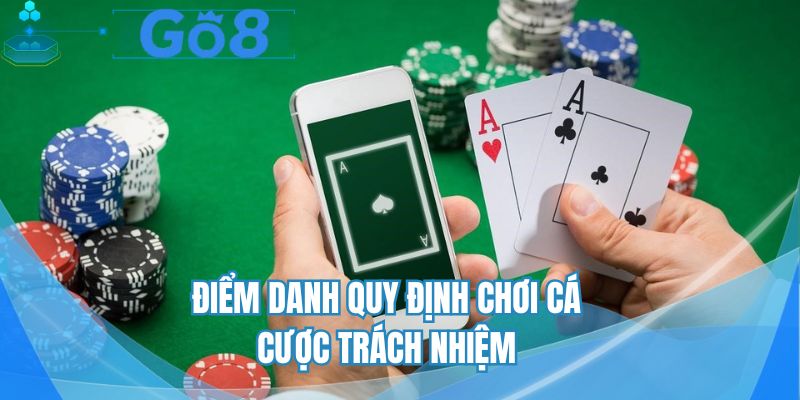 Điểm danh quy định chơi cá cược trách nhiệm