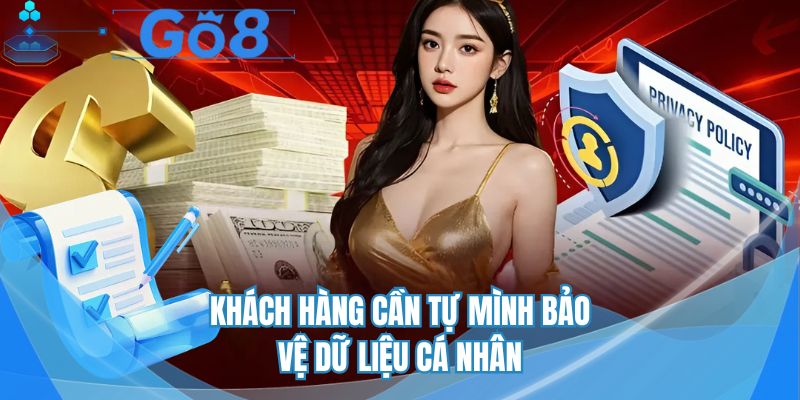 Khách hàng cần tự mình bảo vệ dữ liệu cá nhân