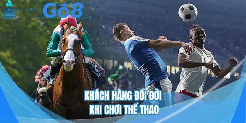 Khách hàng đổi đời khi chơi thể thao