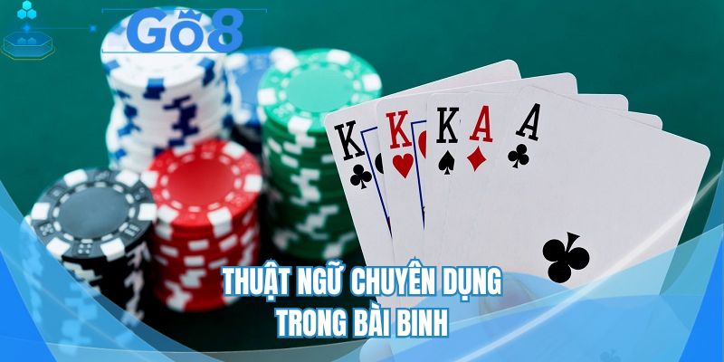 Nắm rõ các thuật ngữ để áp dụng mẹo chơi bài binh hiệu quả