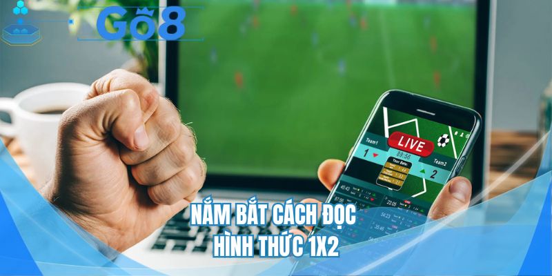 Nắm bắt cách đọc hình thức 1x2