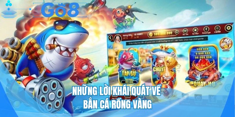 Những lời khái quát về bắn cá rồng vàng