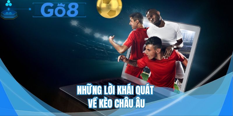 Những lời khái quát về kèo châu Âu