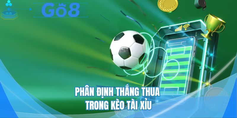 Phân định thắng thua trong loại kèo này