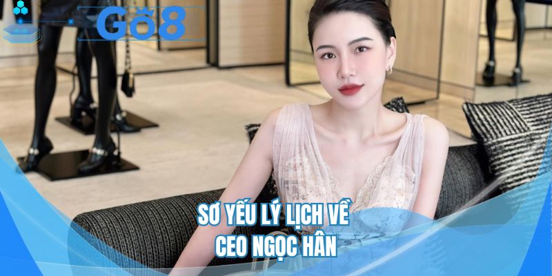 Sơ yếu lý lịch về CEO Ngọc Hân