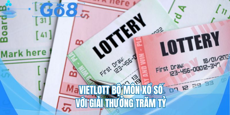 Vietlott bộ môn xổ số với giải thưởng trăm tỷ